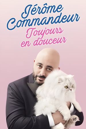 Jérôme Commandeur - Toujours en douceur's poster