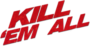 Kill 'Em All's poster