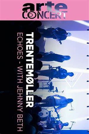 Trentemøller  Echoes With Jehnny Beth's poster