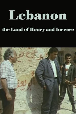 Lebanon, the Land of Honey and Incense's poster