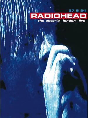 Radiohead: Live at the Astoria's poster