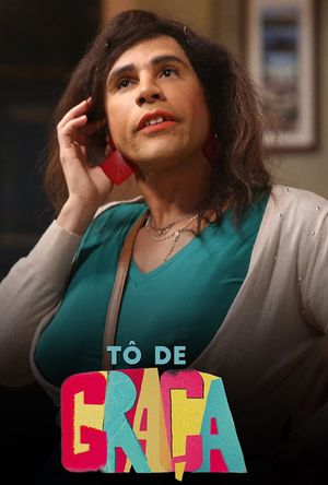 Tô de Graça: O Filme's poster