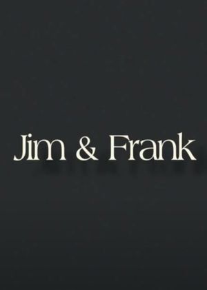Jim & Frank's poster