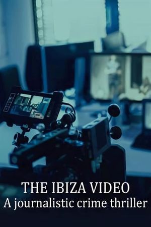 The Ibiza Video: A Journalistic Crime Thriller's poster