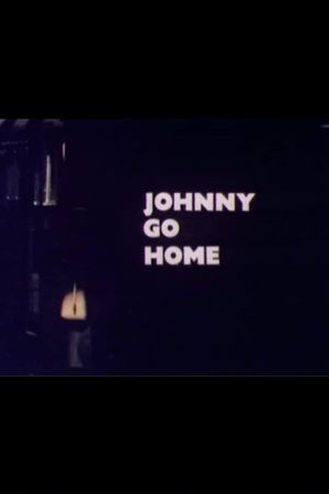 Johnny Go Home's poster