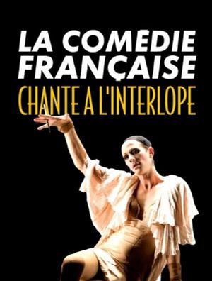 La Comédie-Française chante à l'Interlope's poster