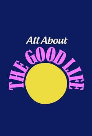 All About The Good Life's poster image