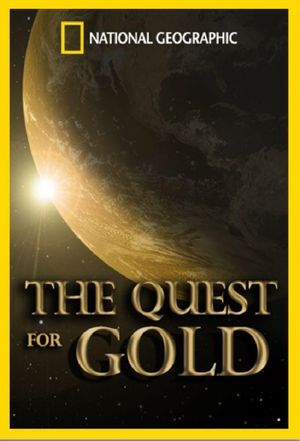 National Geographic: The Quest for Gold's poster