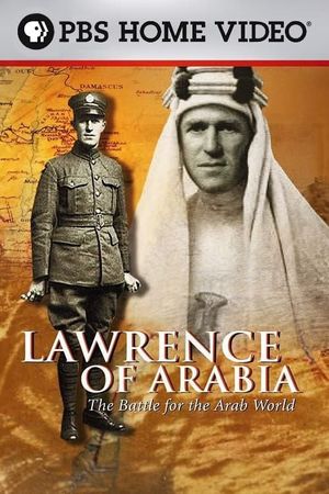Lawrence of Arabia: The Battle for the Arab World's poster
