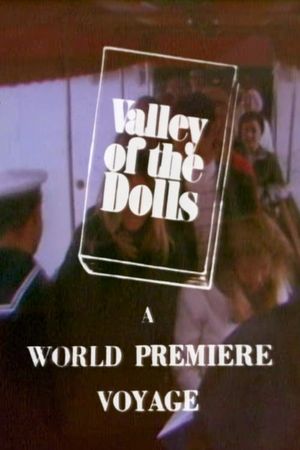 Valley of the Dolls: A World Premiere Voyage's poster