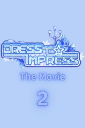 Dress to Impress 2's poster