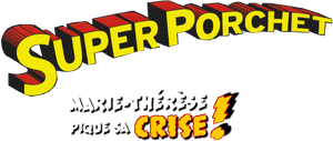 SUPER PORCHET - Marie-Thérèse pique sa Crise !'s poster