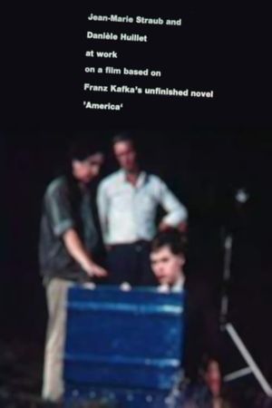 Jean-Marie Straub and Danièle Huillet at Work on a Film Based on Franz Kafka’s Amerika's poster