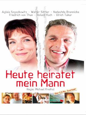 Heute heiratet mein Mann's poster