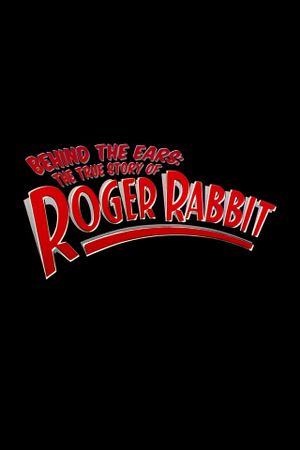 Behind the Ears: The True Story of Roger Rabbit's poster