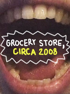 Grocery Store, Circa 2008's poster