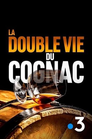 La Double Vie du cognac's poster image