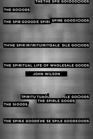 The Spiritual Life of Wholesale Goods's poster