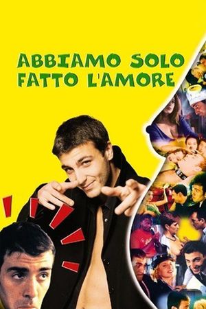 Abbiamo solo fatto l'amore's poster
