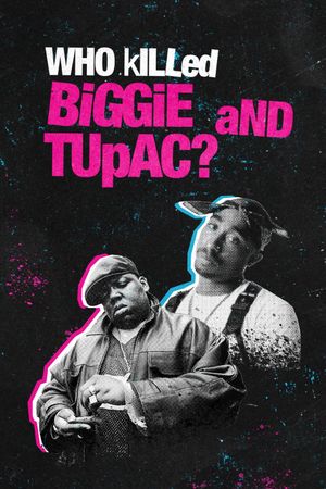 Who Killed Biggie and Tupac?'s poster