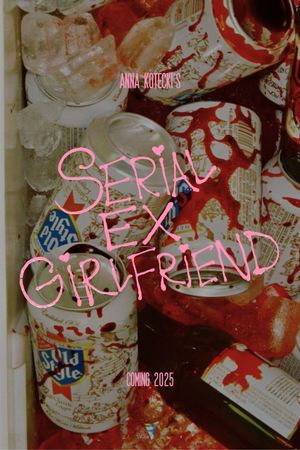 SERIAL EX-GIRLFRIEND's poster