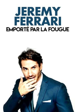 Jérémy Ferrari : Emporté par la Fougue's poster