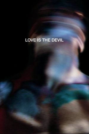 Love Is the Devil: Study for a Portrait of Francis Bacon's poster
