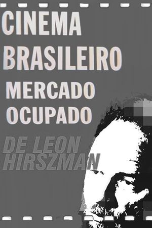 Cinema Brasileiro, Mercado Ocupado's poster