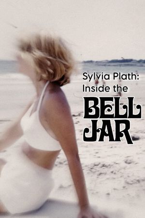 Sylvia Plath: Inside the Bell Jar's poster