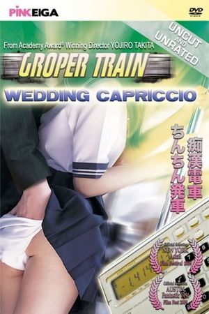 Groper Train: Wedding Capriccio's poster
