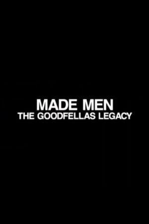 Made Men: The "Goodfellas" Legacy's poster