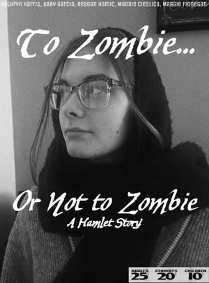 To Zombie... Or Not to Zombie's poster
