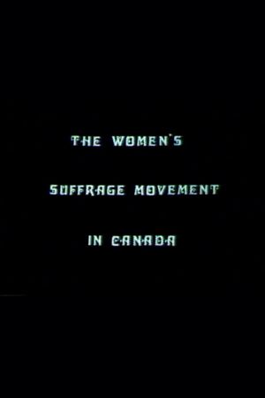 The Women's Suffrage Movement In Canada's poster