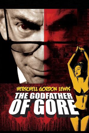 Herschell Gordon Lewis: The Godfather of Gore's poster