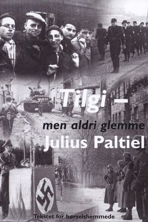 Tilgi - men aldri glemme: Julius Paltiel's poster