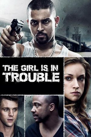 The Girl Is in Trouble's poster