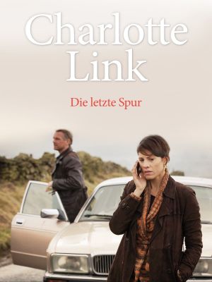 Charlotte Link - Die letzte Spur's poster