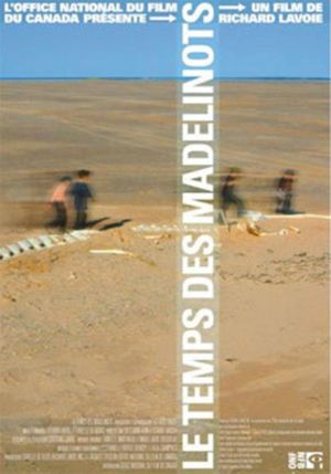 Le temps des Madelinots's poster
