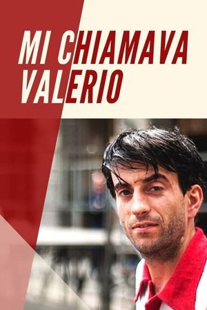 Mi chiamava Valerio's poster