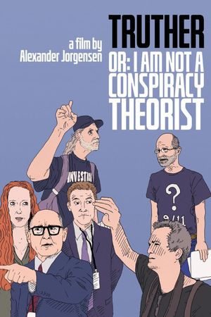Truther or: I Am Not a Conspiracy Theorist's poster
