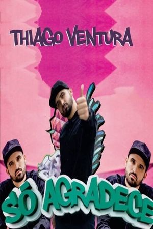 Thiago Ventura - Só Agradece's poster