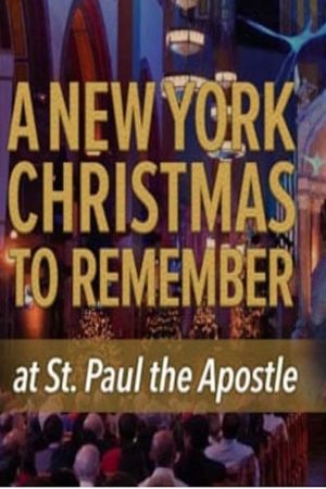 CBS Presents: A New York Christmas to Remember at St. Paul the Apostle's poster