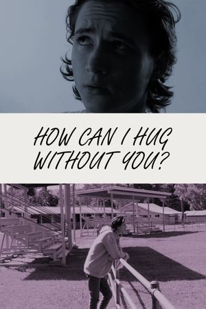 How Can I Hug Without You?'s poster