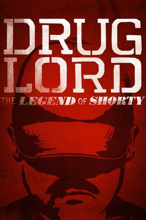 Drug Lord: The Legend of Shorty's poster
