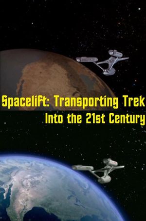 Spacelift: Transporting Trek Into the 21st Century's poster