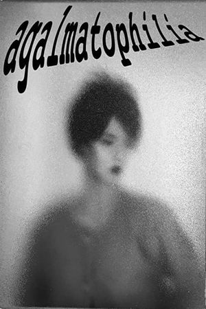 Agalmatophilia's poster