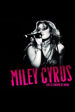 Miley Cyrus: Live at the O2's poster