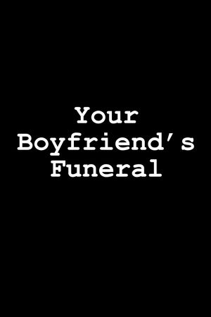 Your Boyfriend's Funeral's poster