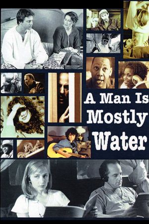 A Man Is Mostly Water's poster