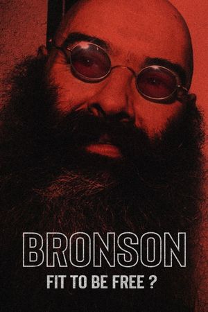 Bronson: Fit to Be Free?'s poster